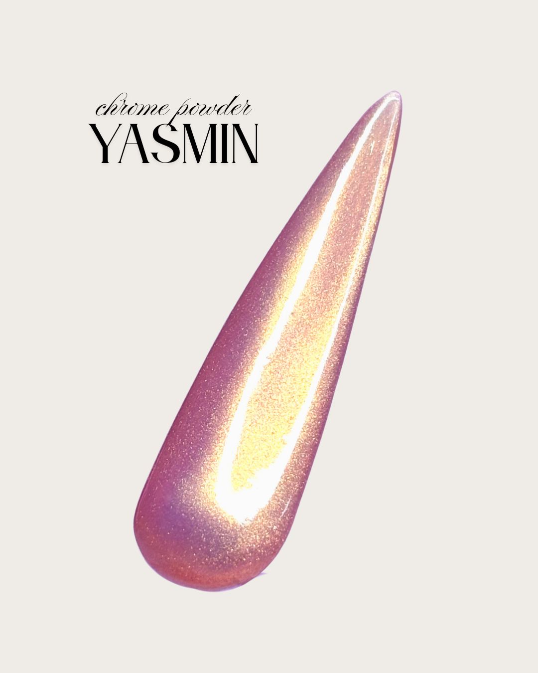 YASMIN - Chrome Powder